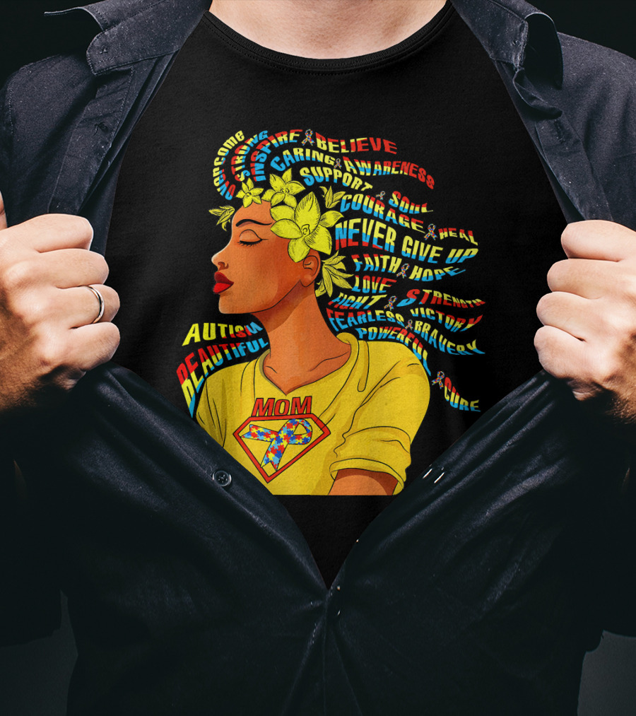 Autism Beautiful Mom Courage Awareness Believe Support Hope T-Shirt