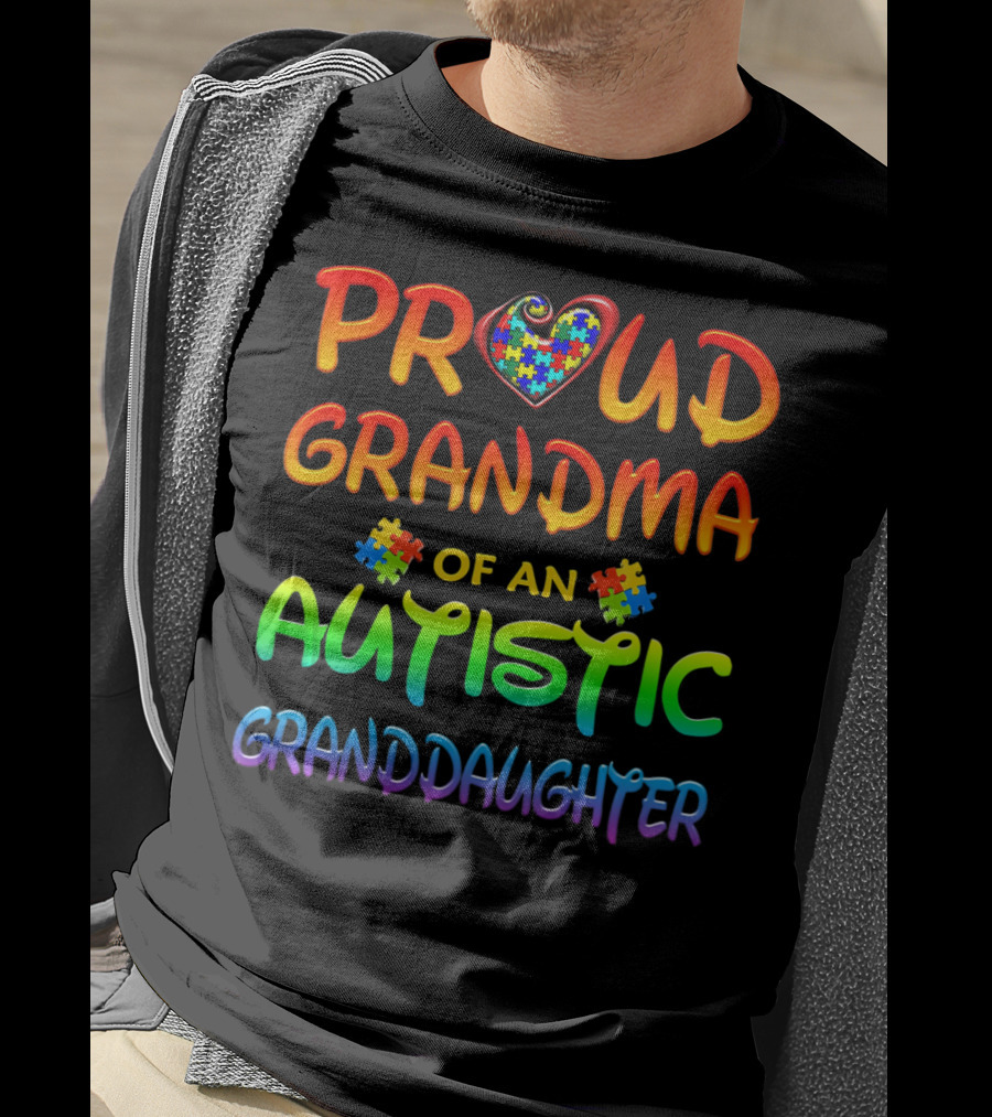 Proud Grandma Of An Autistic Granddaughter Autism Awareness T-Shirt