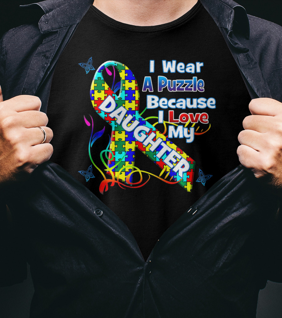 I Wear A Puzzle Because I Love My Daughter T-Shirt