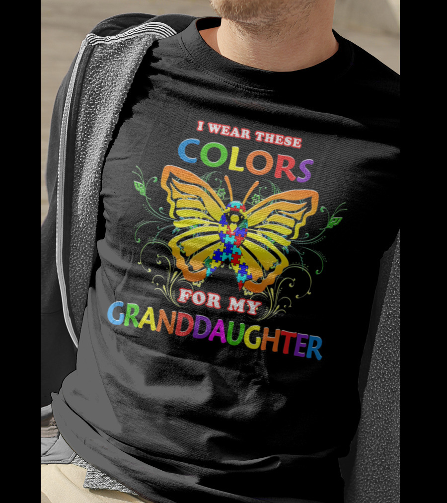 I Wear These Colors For My Granddaughter Autism Awareness Colors Autistic T-Shirt