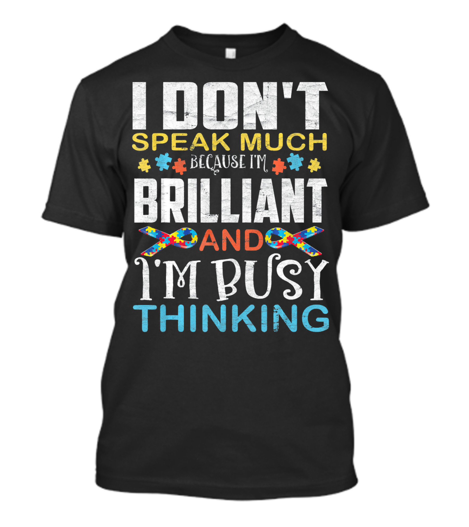 I Don't Speak Much Because I'm Brilliant And I'm Busy Thinking Puzzle T-Shirt