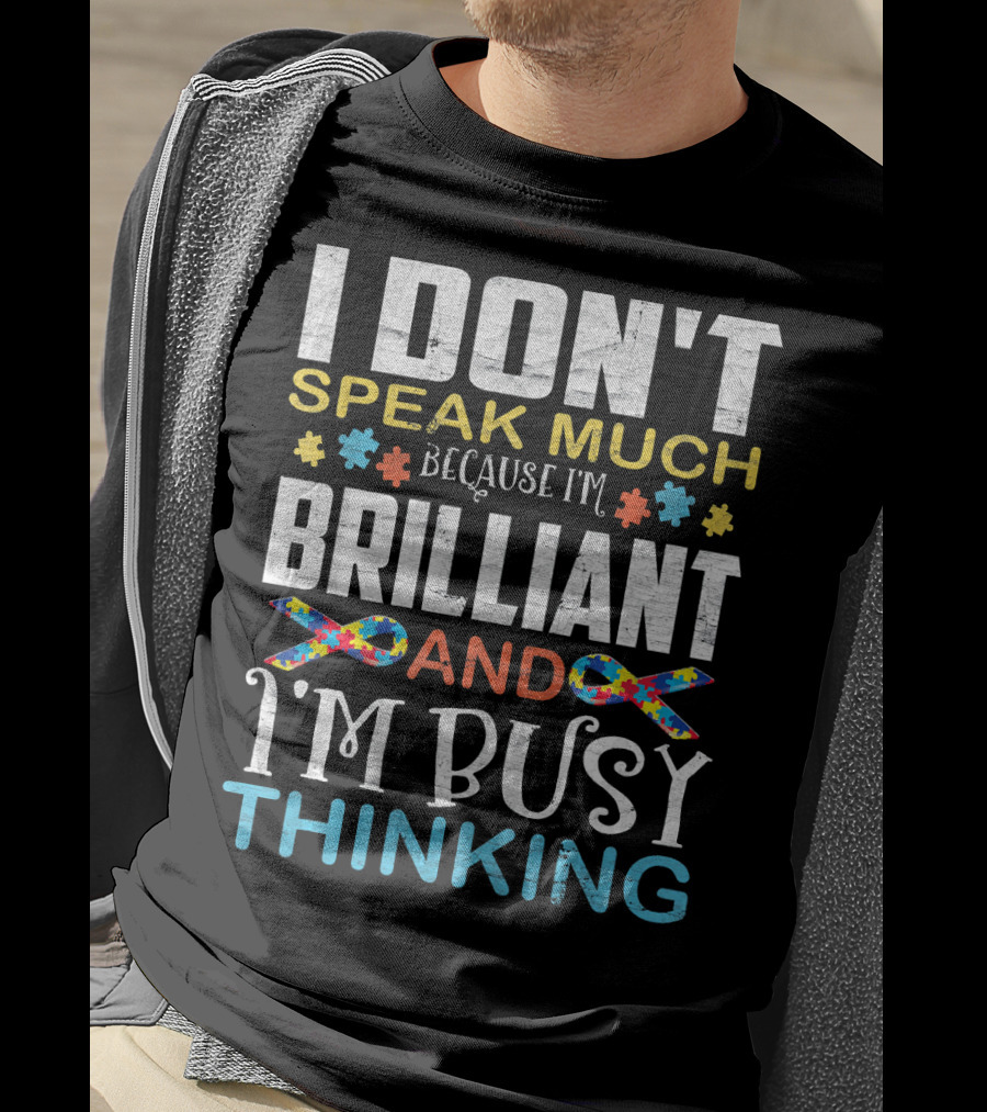 I Don't Speak Much Because I'm Brilliant And I'm Busy Thinking Puzzle T-Shirt