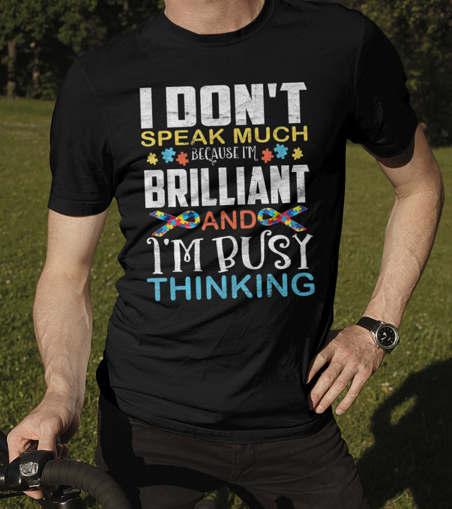 I Don't Speak Much Because I'm Brilliant And I'm Busy Thinking Puzzle T-Shirt