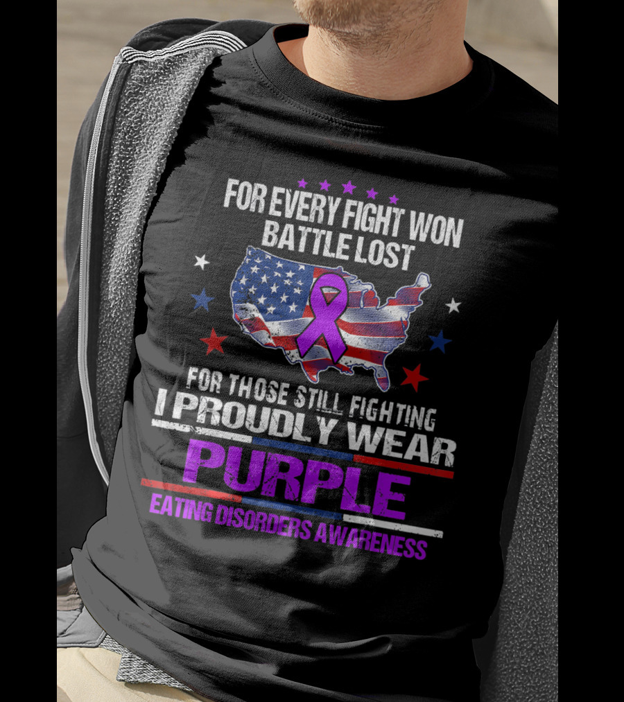 For Every Fight Won Battle Lost Eating Disorders Awareness I Proudly Wear Purple T-Shirt