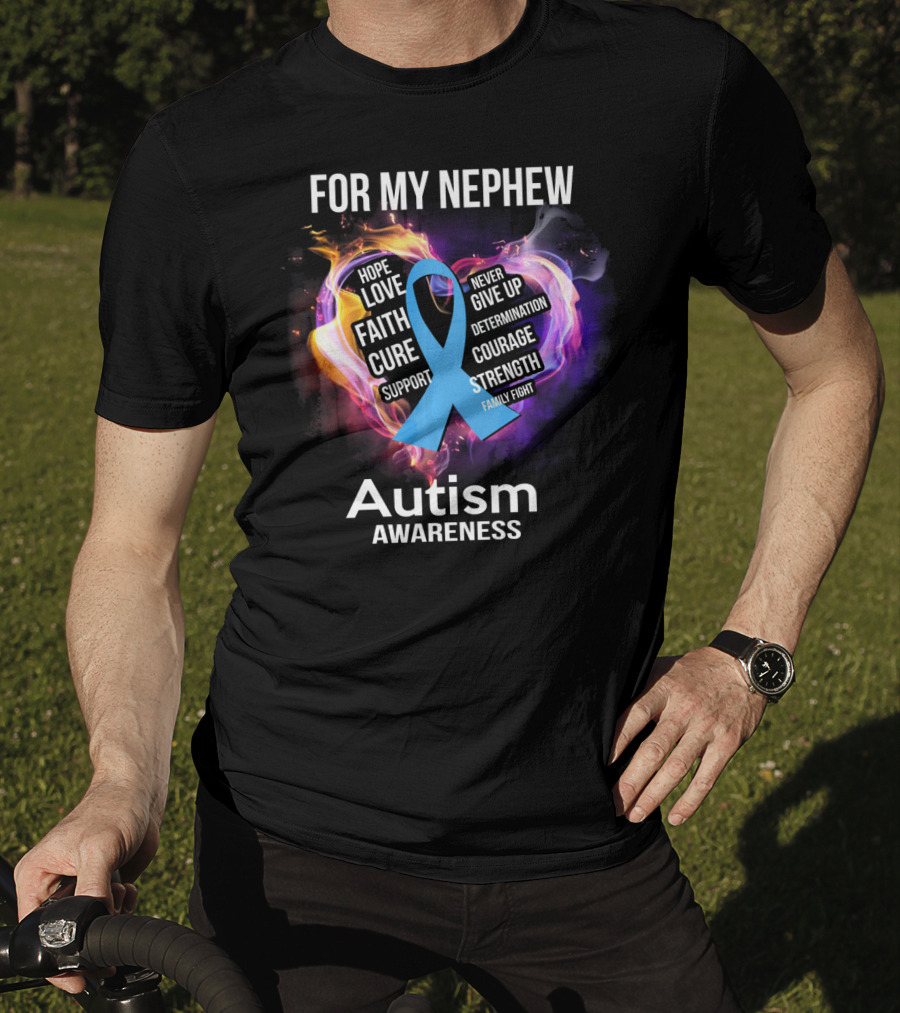 For My Nephew Autism Awareness Hope Love Faith Cure Support Courage Strength T-Shirt