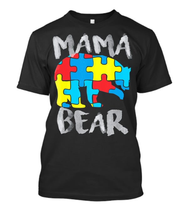 Mama Bear Autism Awareness Puzzle Piece Love Support T-Shirt