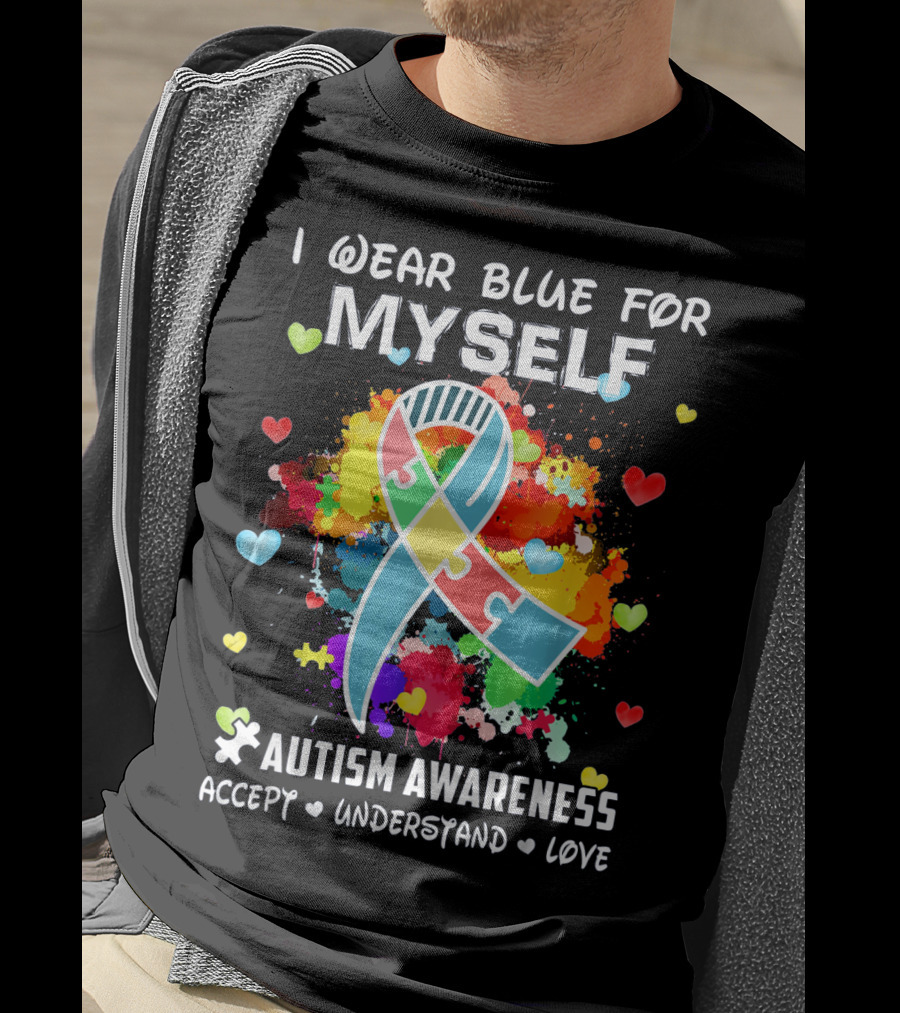 I Wear Blue For Myself Autism Awareness Accept Understand Love Puzzle T-Shirt