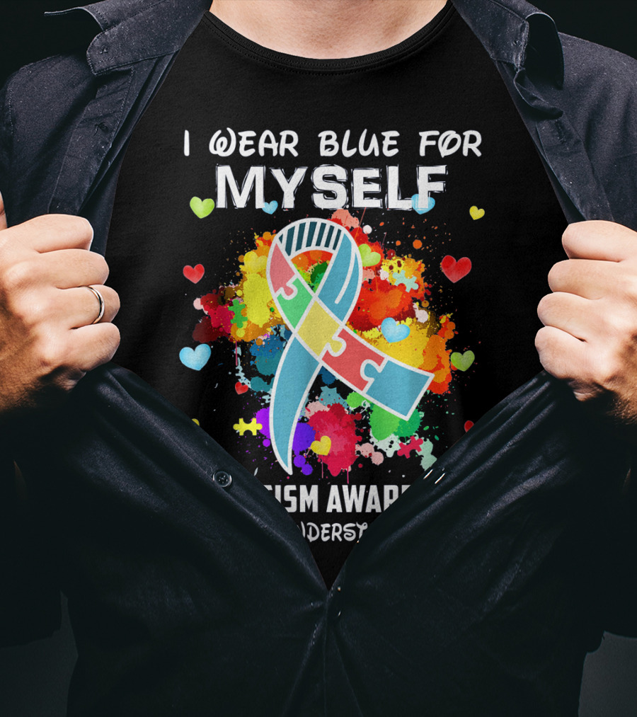 I Wear Blue For Myself Autism Awareness Accept Understand Love Puzzle T-Shirt