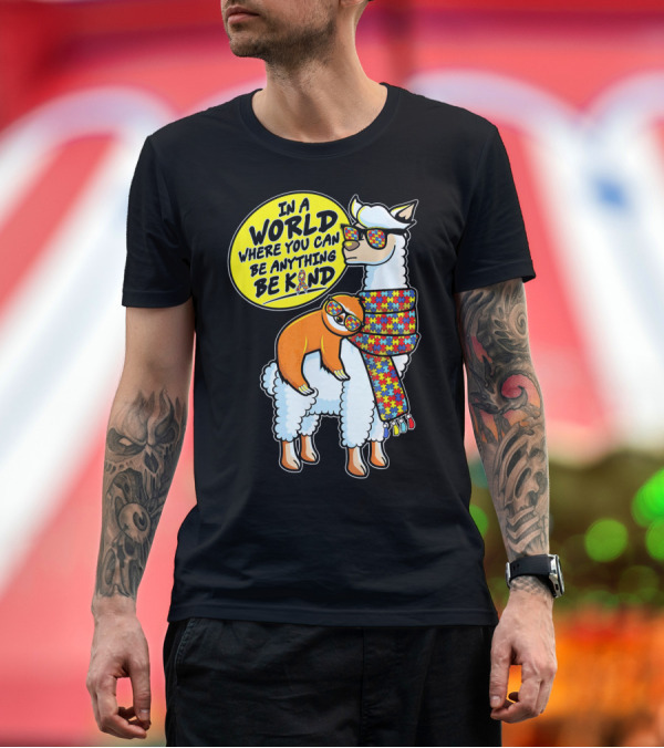 Premium T-Shirt: In a World Where You Can Be Anything Be Kind Autism Awareness Sloth Riding Llama T-Shirt In a World Where You Can Be Anything Be Kind Autism Awareness Sloth Riding Llama T-Shirt