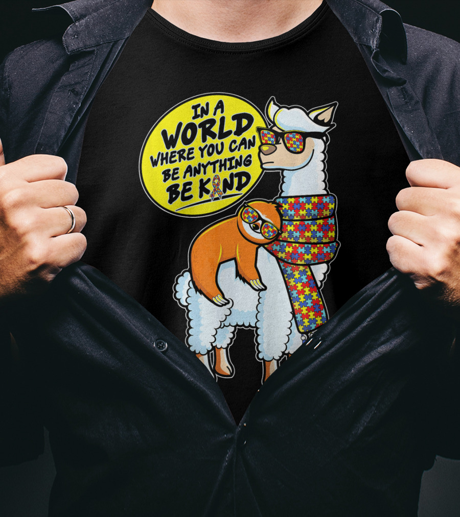 In A World Where You Can Be Anything Be Kind Autism Awareness Sloth Riding Llama T-Shirt
