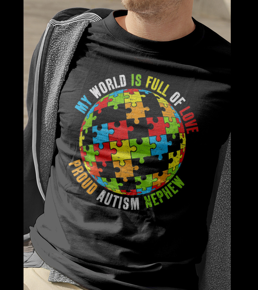 My World Is Full Of Love Proud Autism Nephew T-Shirt