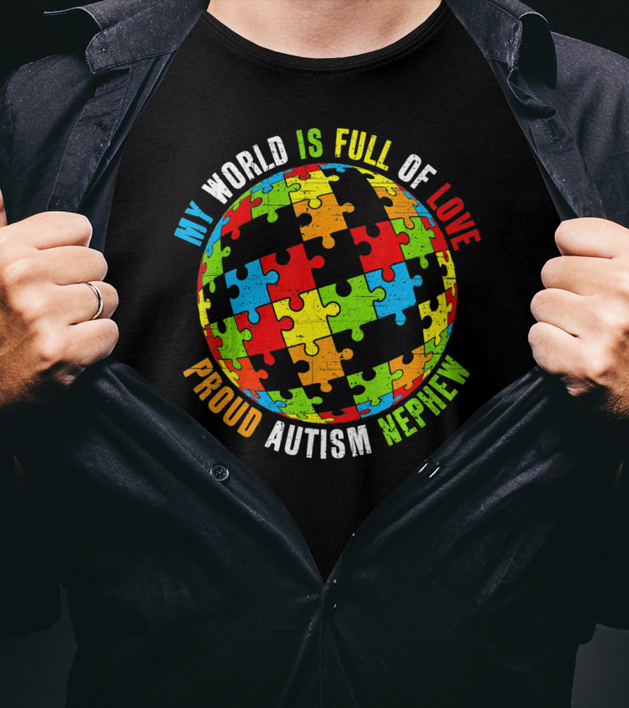 My World Is Full Of Love Proud Autism Nephew T-Shirt