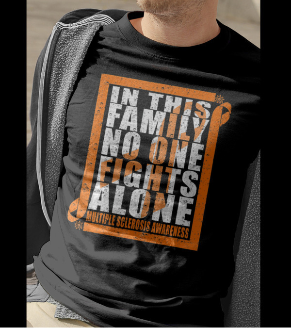 In This Family No One Fights Alone Multiple Sclerosis Awareness T-Shirt