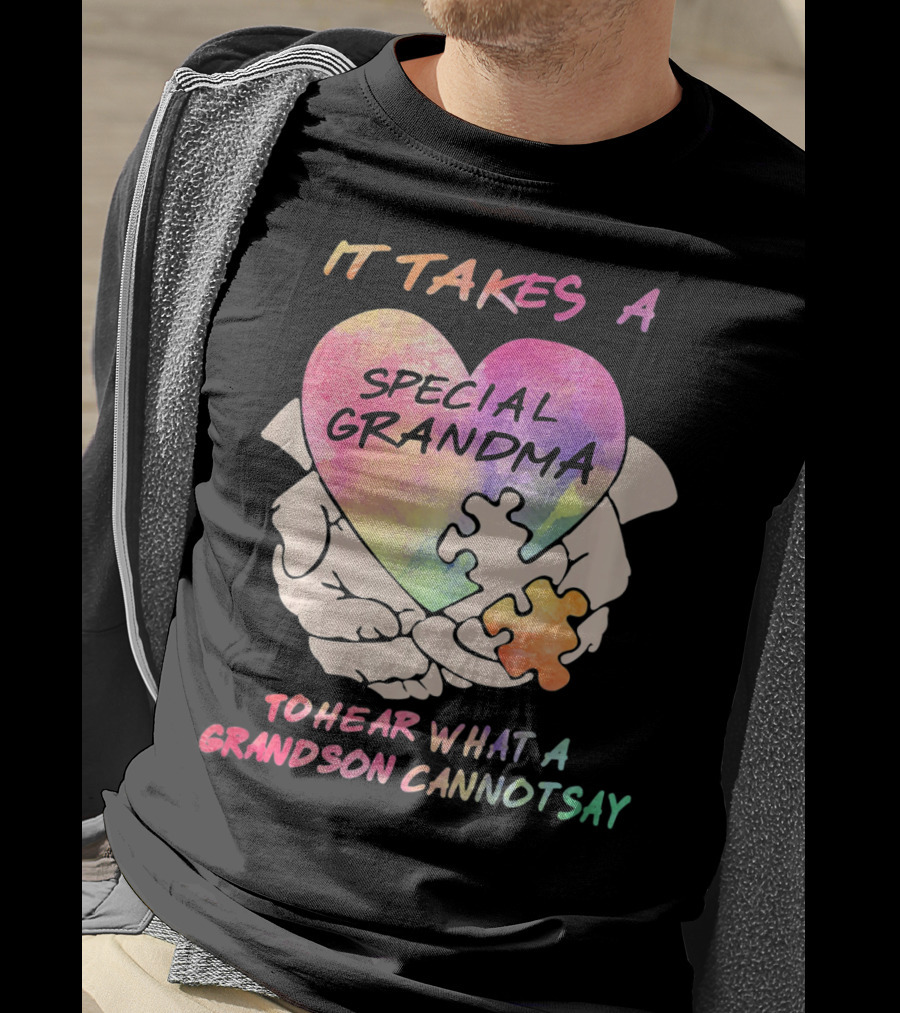 It Takes A Special Grandma To Hear What A Grandson Cannot Say T-Shirt