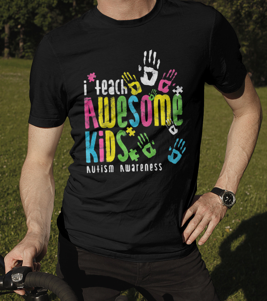 I Teach Awesome Kids Autism Awareness Colorful Handprints T-Shirt