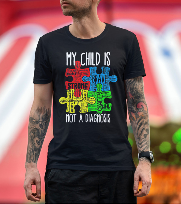 Premium T-Shirt: My Child Is Strong Brave Loving Kind Not a Diagnosis Puzzle T-Shirt My Child Is Strong Brave Loving Kind Not a Diagnosis Puzzle T-Shirt