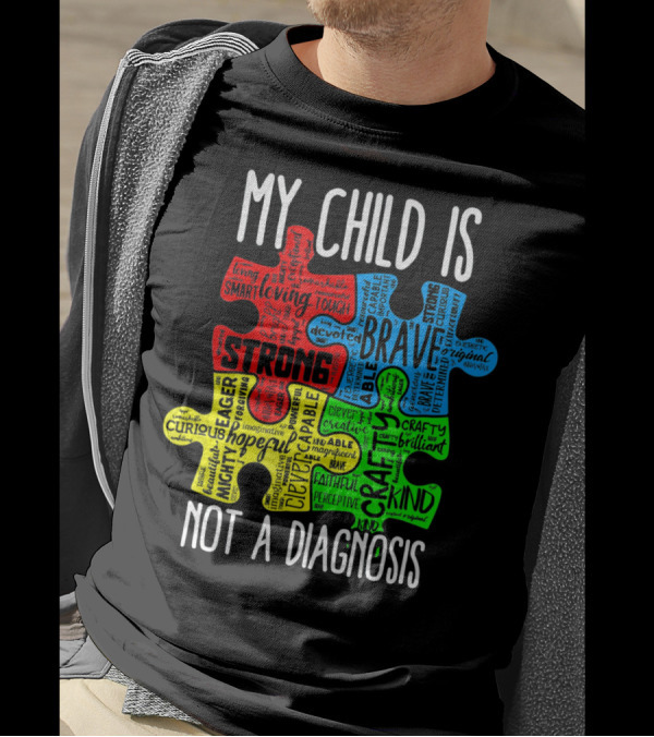 My Child Is Strong Brave Loving Kind Not A Diagnosis Puzzle T-Shirt