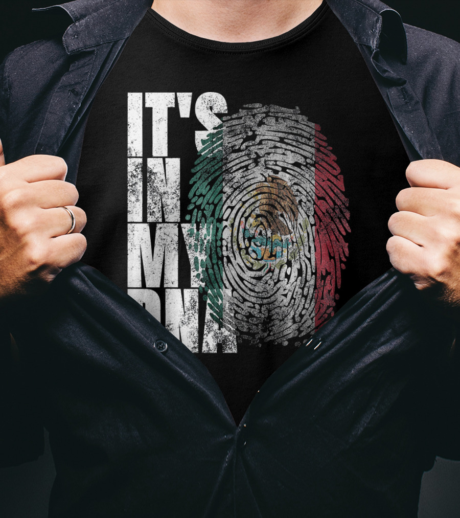 It's In My DNA Mexican Proud Hispan Fingerprint Flag T-Shirt