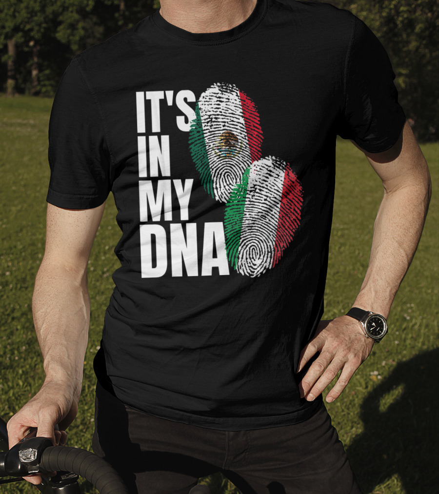 It's In My DNA Mexican Italian Heritage Nationality T-Shirt