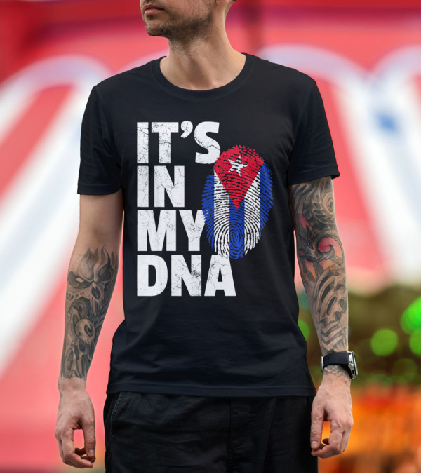 Premium T-Shirt: IT'S IN MY DNA Cuba Flag Cuban Pride Fingerprint T-Shirt IT'S IN MY DNA Cuba Flag Cuban Pride Fingerprint T-Shirt