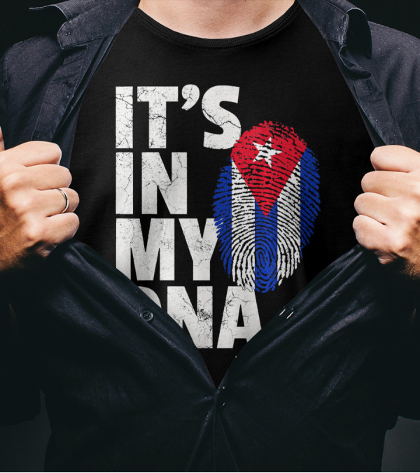 IT'S IN MY DNA Cuba Flag Cuban Pride Fingerprint T-Shirt