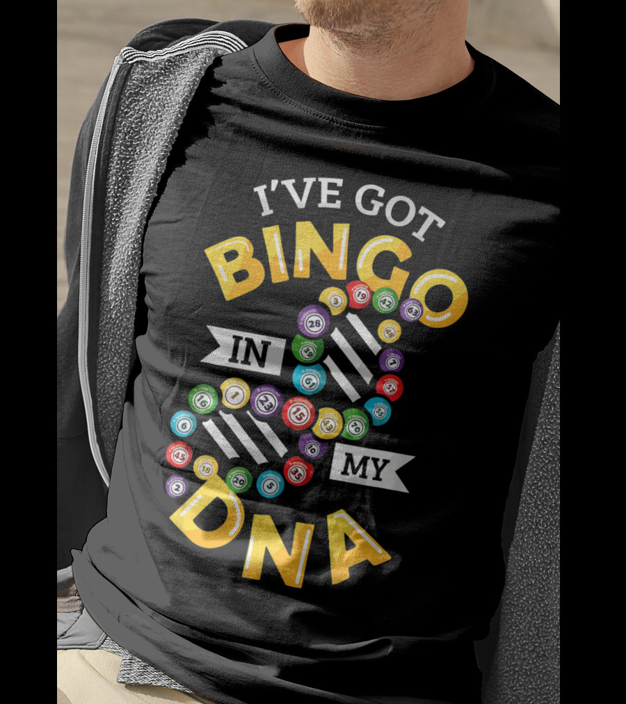 I've Got Bingo In My DNA Bingo Balls And Genetic Twist T-Shirt