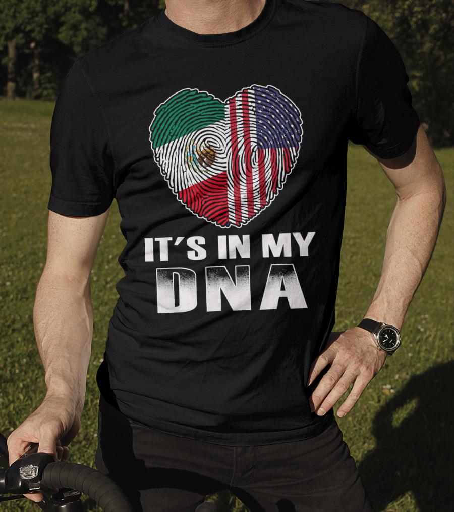 It's In My DNA Heart Mexican American Flag T-Shirt