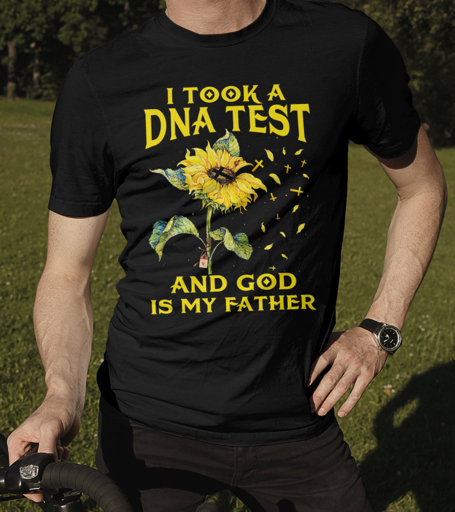 I Took A DNA Test And God Is My Father Sunflower With Crosses T-Shirt