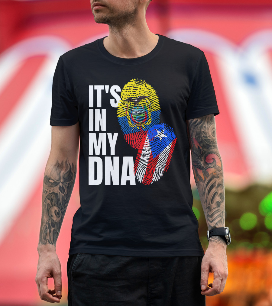 IT'S IN MY DNA Ecuadorian And Puerto Rican Flag Mix T-Shirt