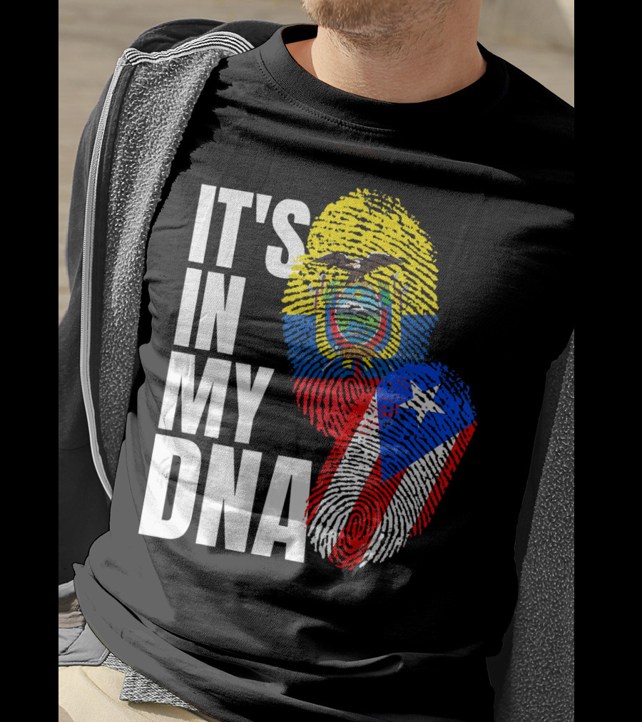 IT'S IN MY DNA Ecuadorian And Puerto Rican Flag Mix T-Shirt