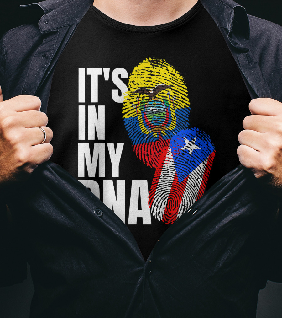 IT'S IN MY DNA Ecuadorian And Puerto Rican Flag Mix T-Shirt