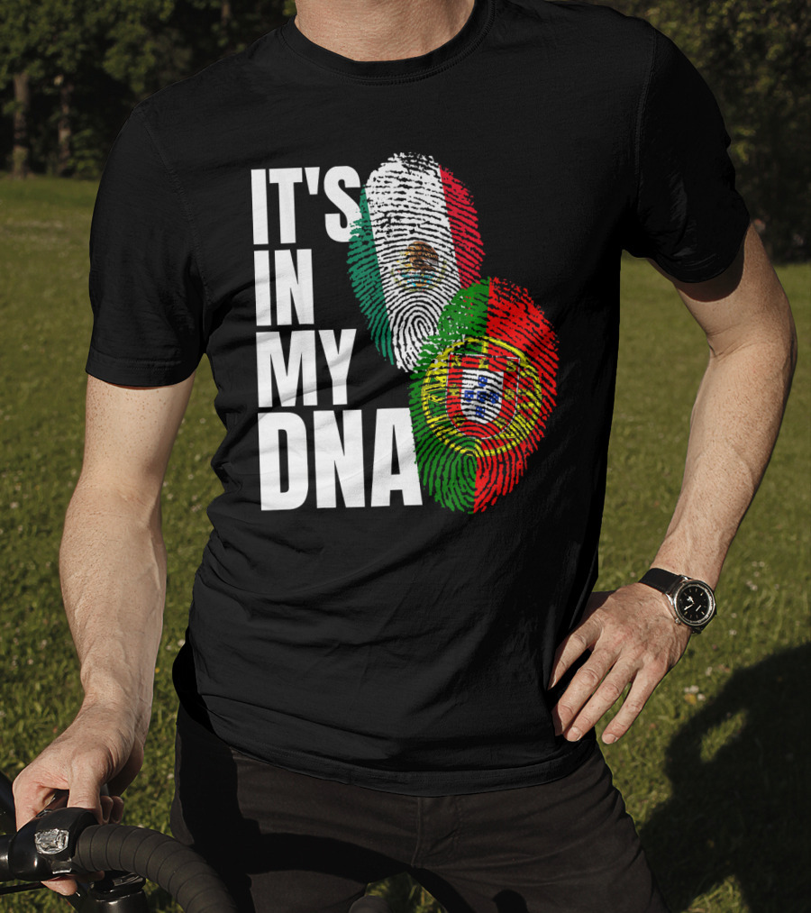 IT'S IN MY DNA Portuguese Mexican Fingerprint Flags T-Shirt
