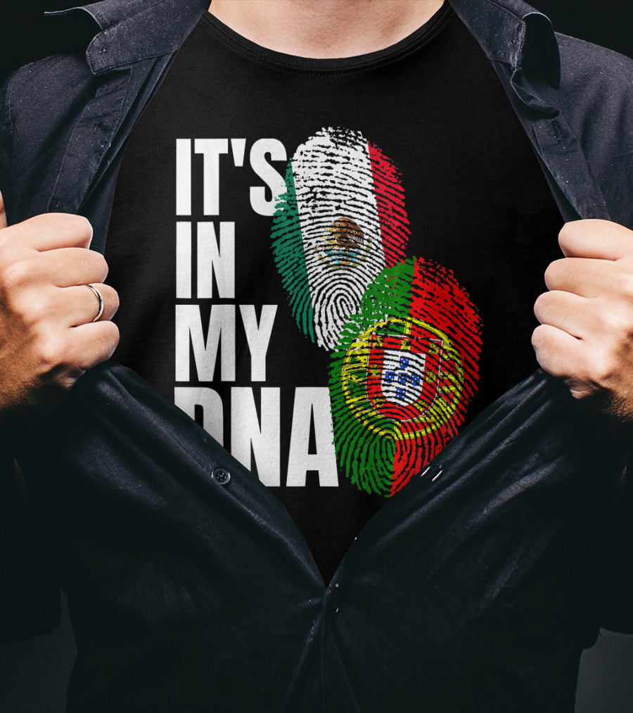 IT'S IN MY DNA Portuguese Mexican Fingerprint Flags T-Shirt