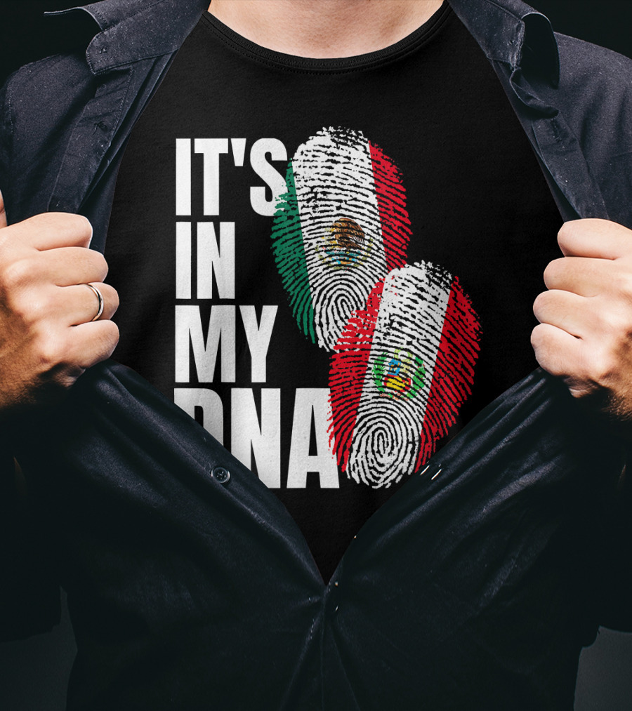 IT'S IN MY DNA Mexican And Peruvian Heritage T-Shirt