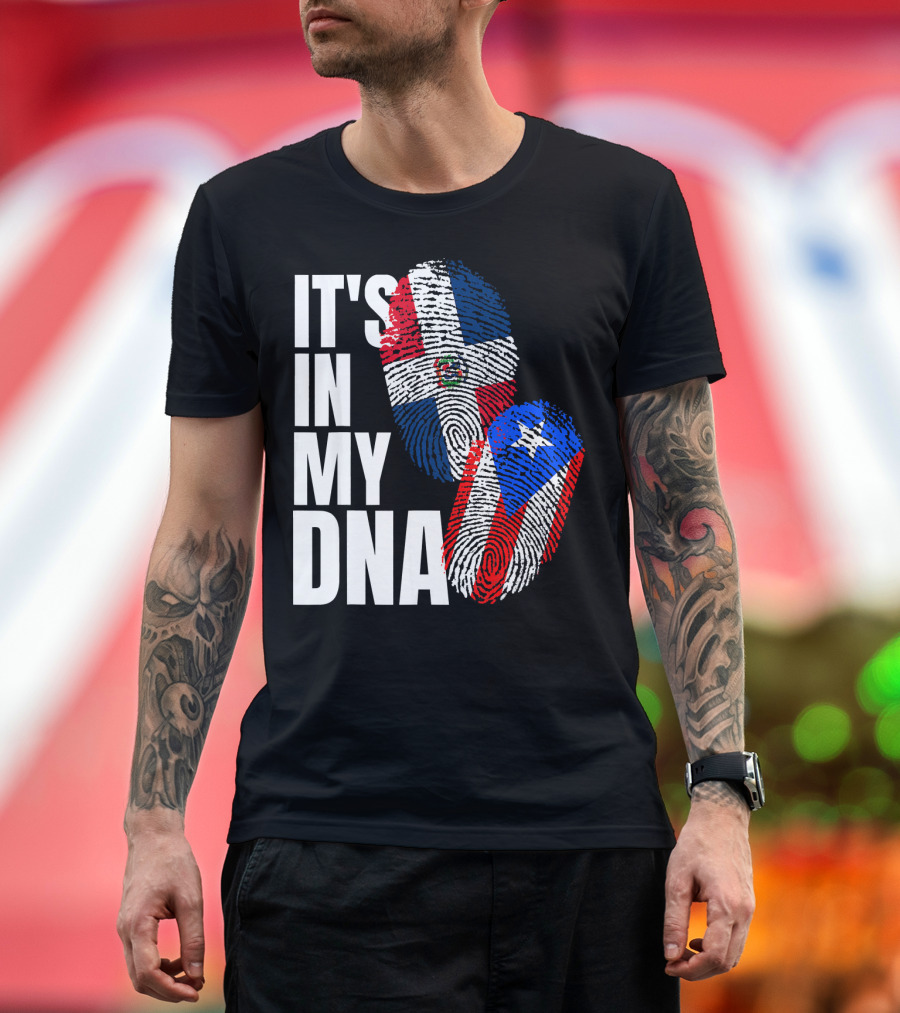 IT'S IN MY DNA Dominican and Puerto Rican Flags Heritage T-Shirt