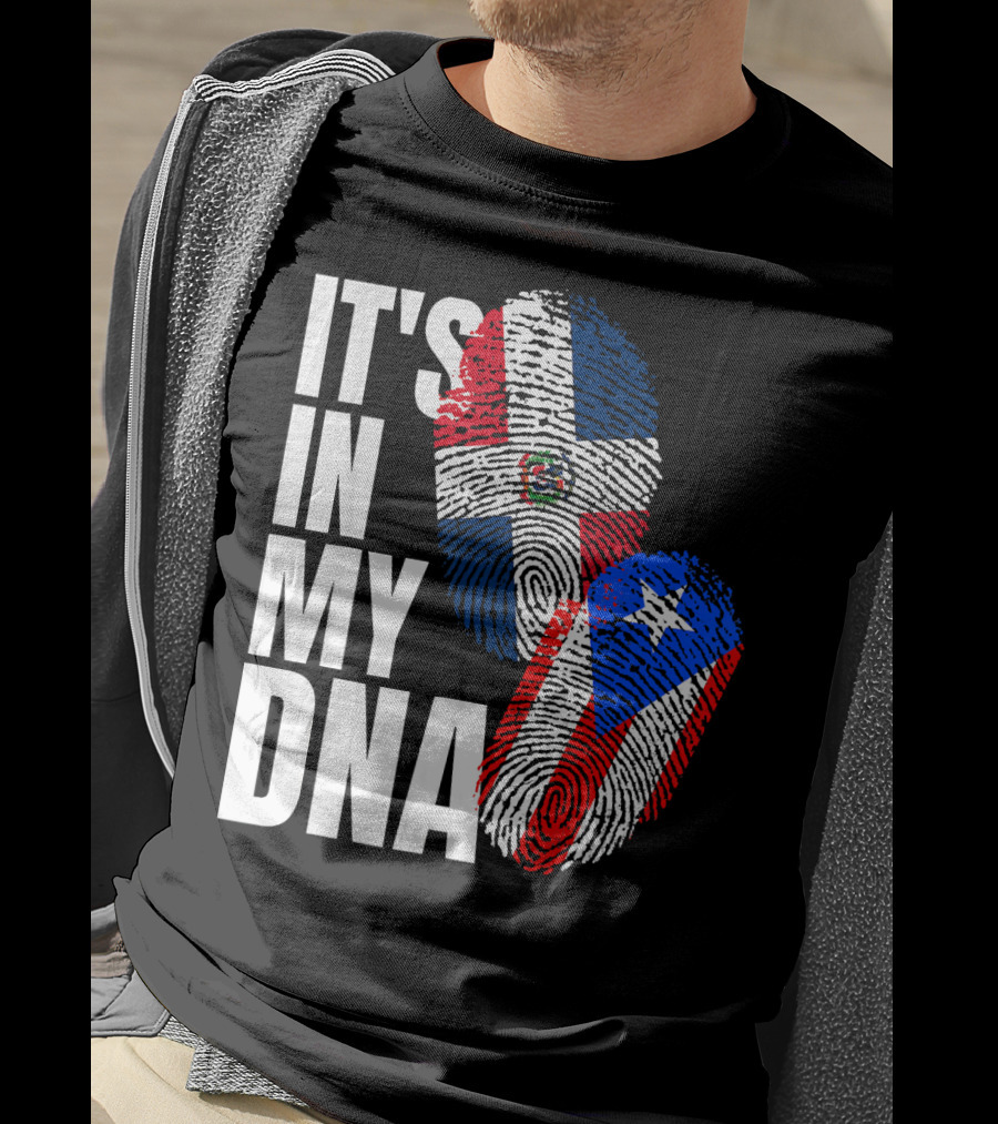 IT'S IN MY DNA Dominican And Puerto Rican Flags Heritage T-Shirt