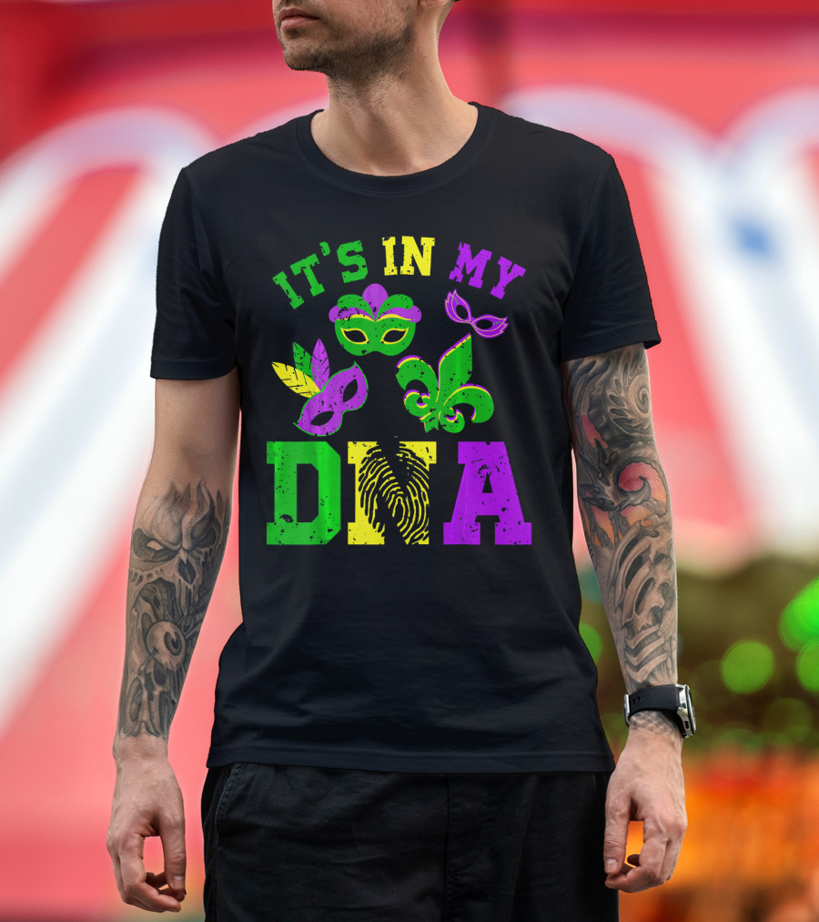 It's In My DNA Mardi Gras Masks and Fleur-de-Lis T-Shirt