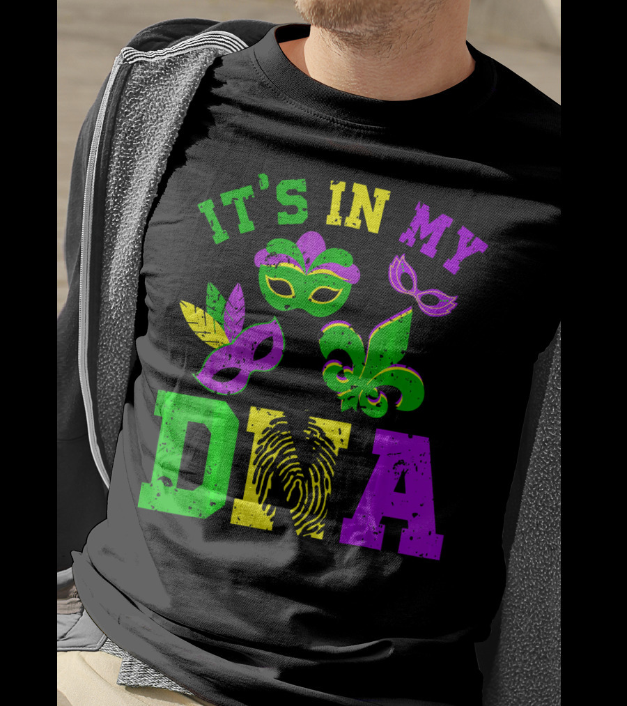 It's In My DNA Mardi Gras Masks And Fleur-de-Lis T-Shirt