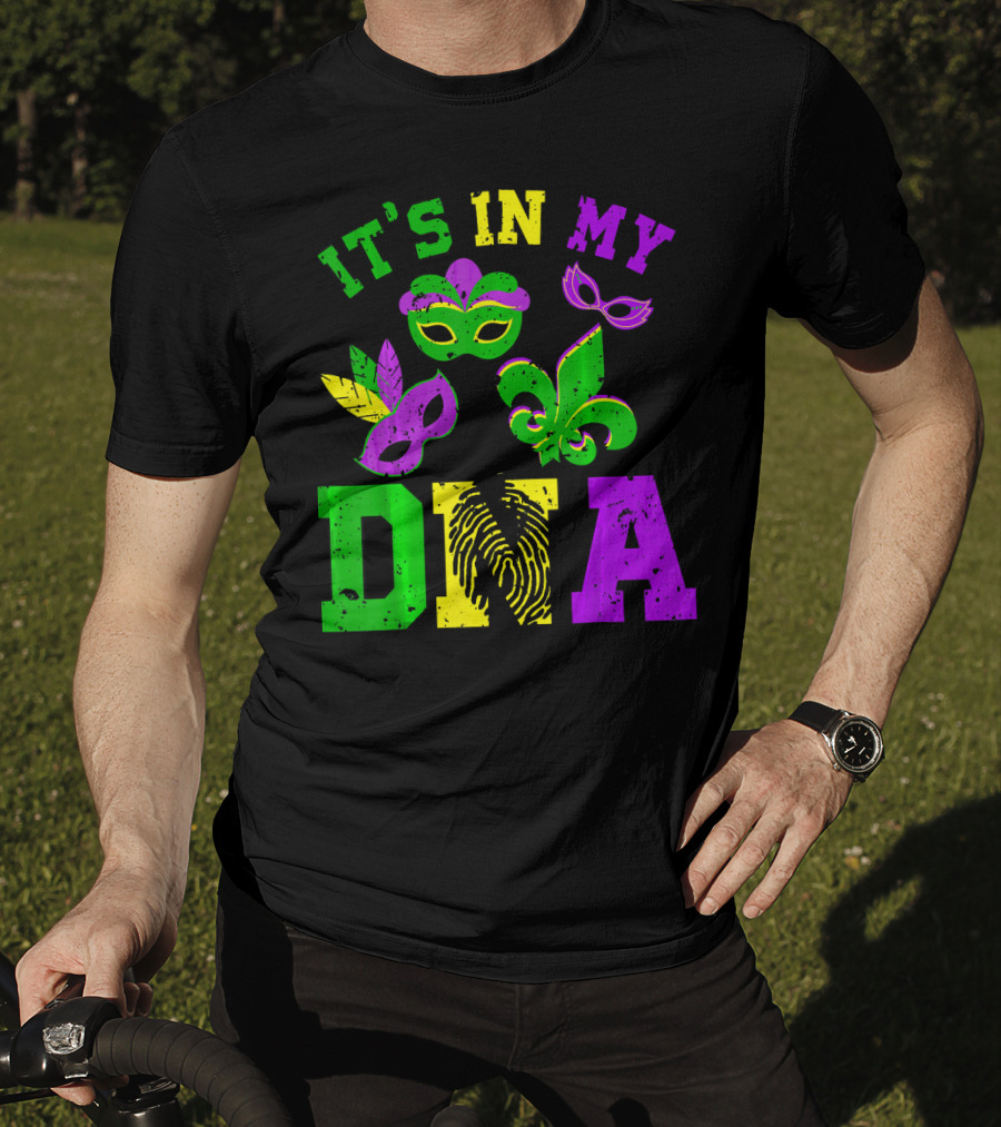 It's In My DNA Mardi Gras Masks And Fleur-de-Lis T-Shirt
