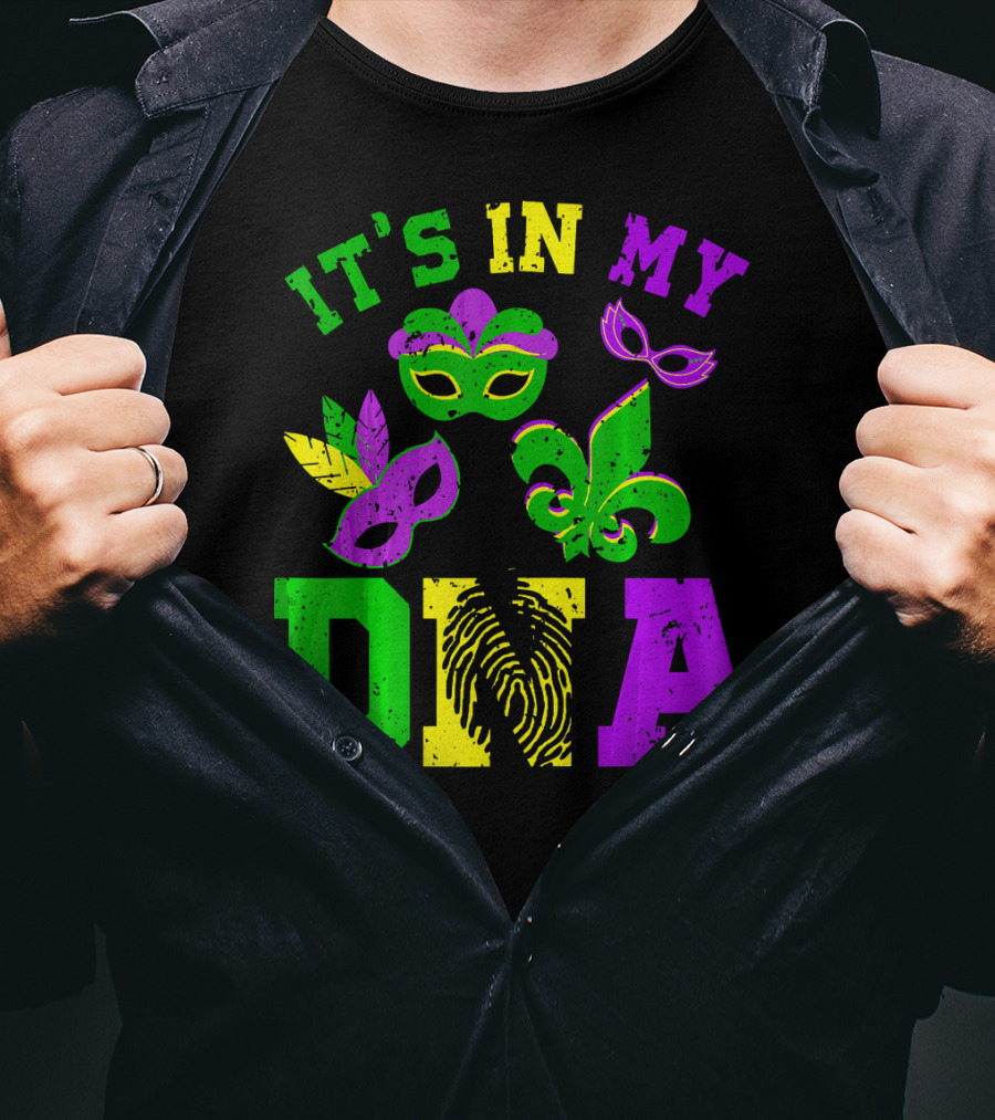 It's In My DNA Mardi Gras Masks And Fleur-de-Lis T-Shirt