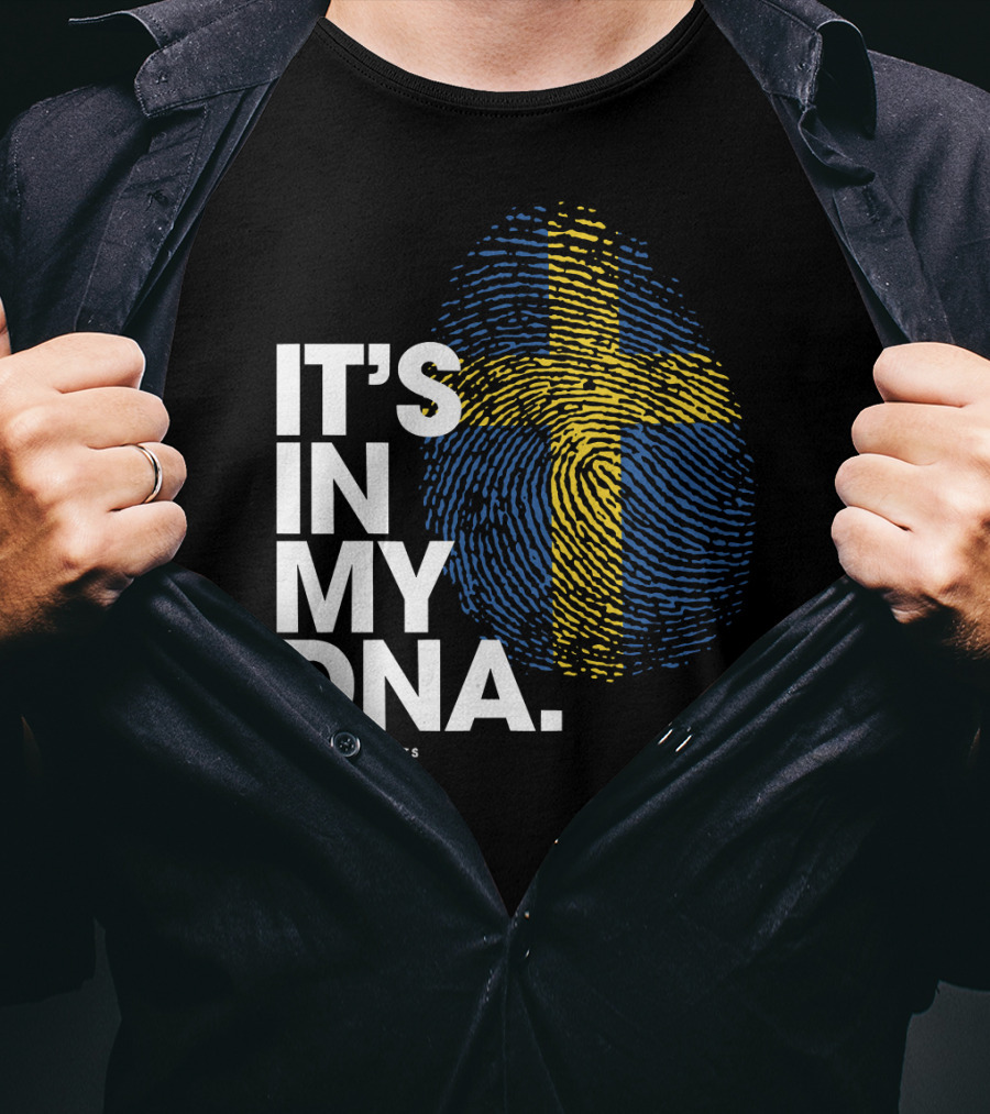 IT'S IN MY DNA Sweden Flag Swedish #Swedish Roots T-Shirt