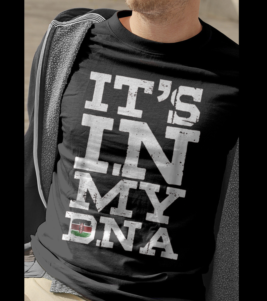 IT'S IN MY DNA Kenya Kenyan Flag T-Shirt