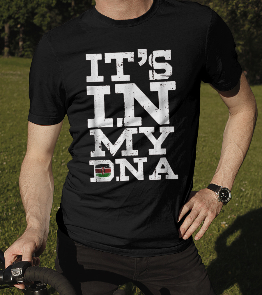 IT'S IN MY DNA Kenya Kenyan Flag T-Shirt