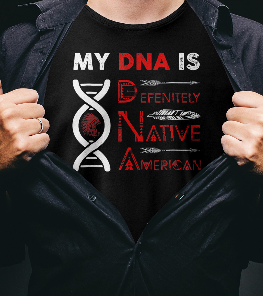 My DNA Is Definitely Native American DNA Helix With Arrow And Feather Motif T-Shirt