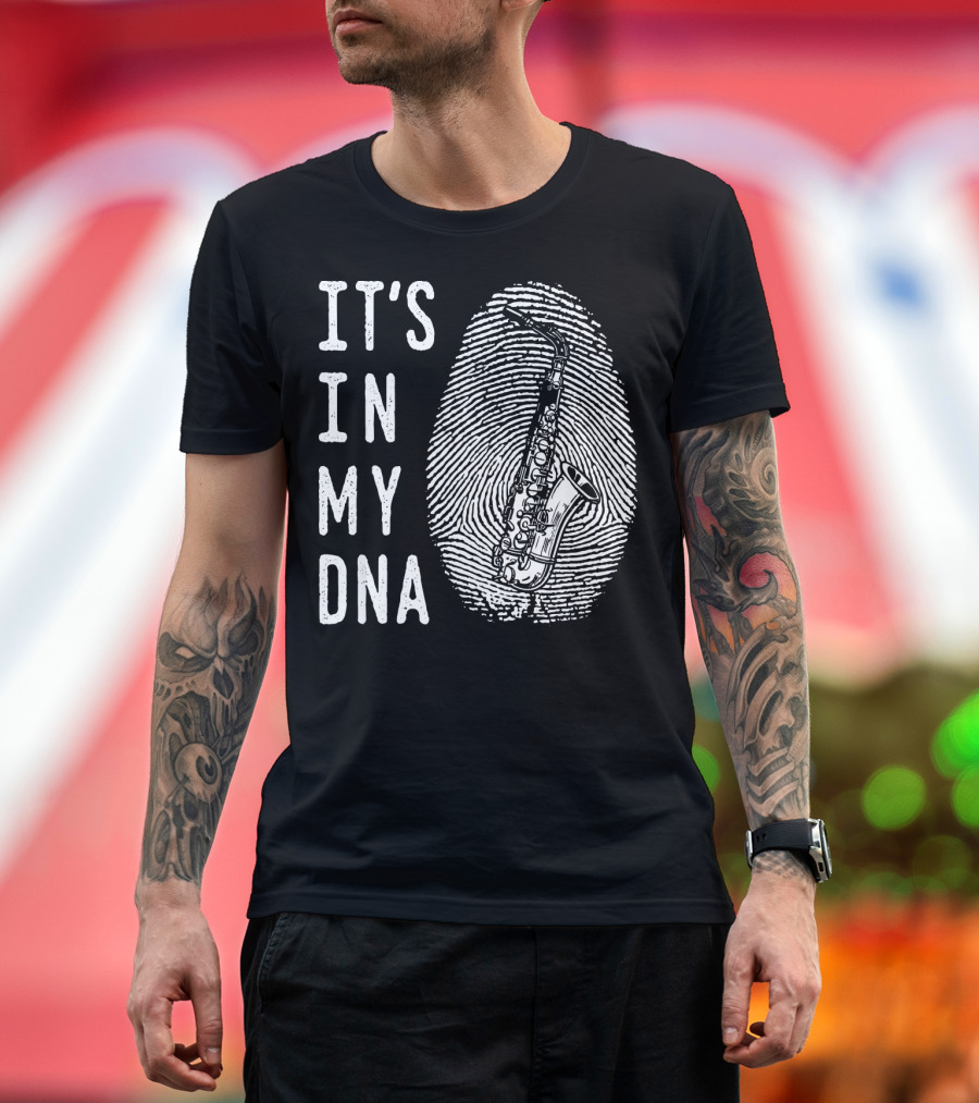 It's in My DNA Saxophone Instrument Genes T-Shirt