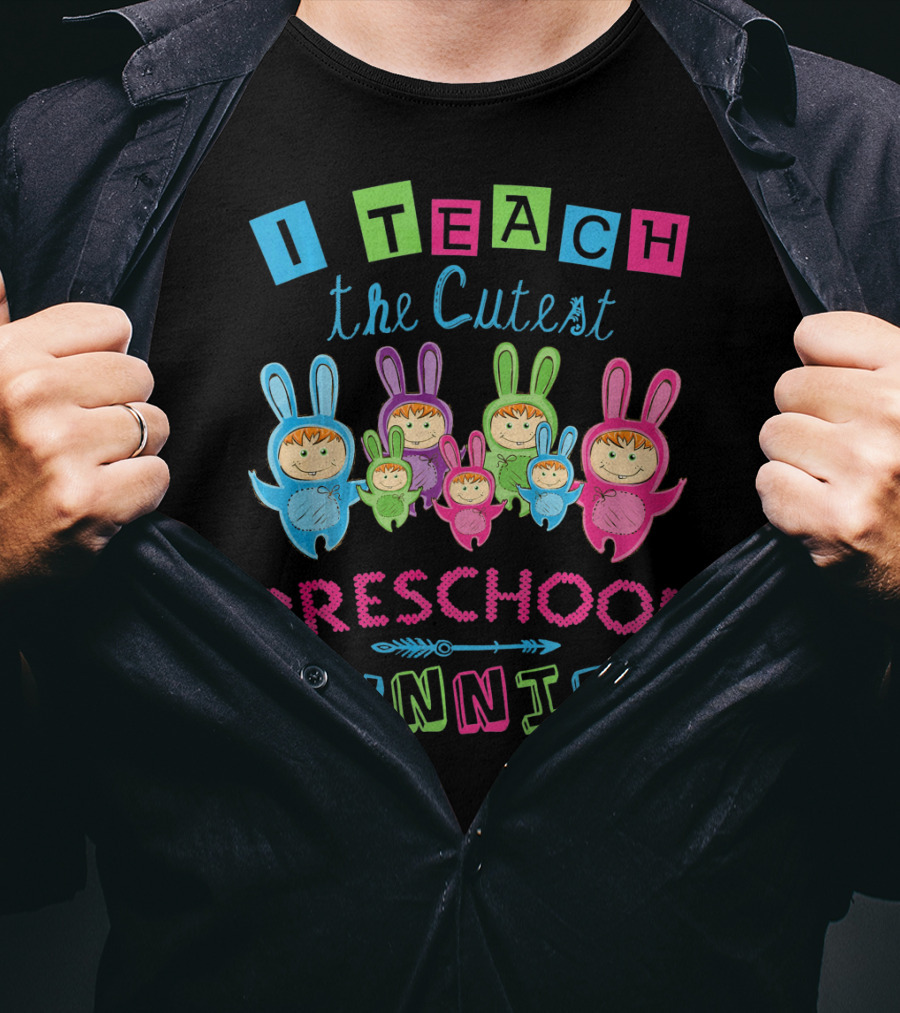 I Teach The Cutest Preschool Bunnies T-Shirt