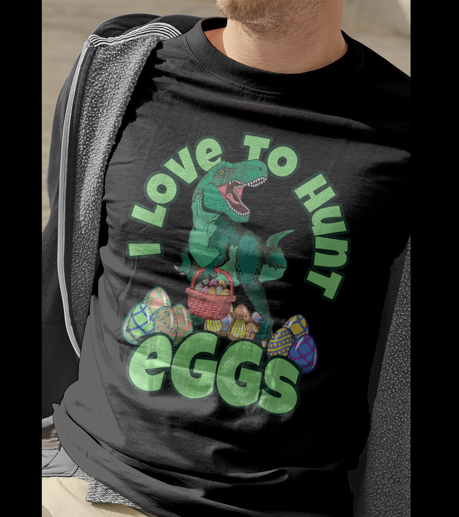 I Love To Hunt Eggs Rex Dinosaur Easter T-Shirt