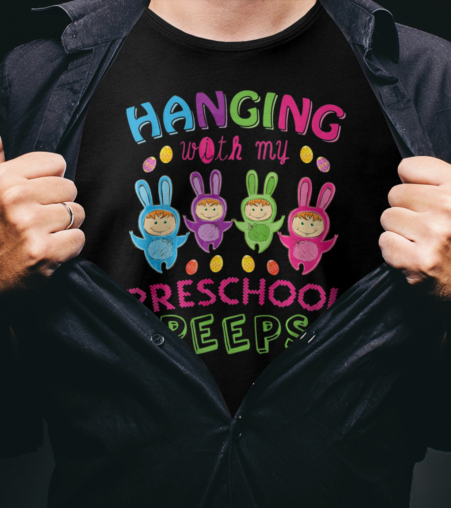 Hanging With My Preschool Peeps Bunny Costumes Easter Eggs T-Shirt