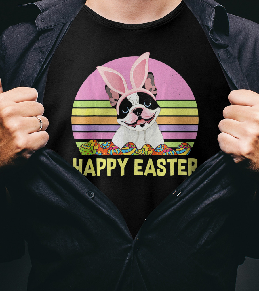 Happy Easter French Bulldog With Bunny Ears And Colorful Eggs T-Shirt