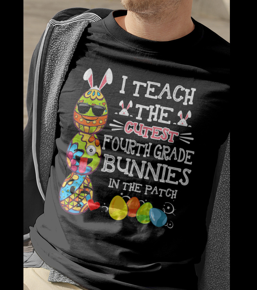 I Teach The Cutest Fourth Grade Bunnies In The Patch T-Shirt